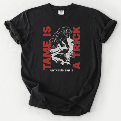 Tame Is a Trick Tee